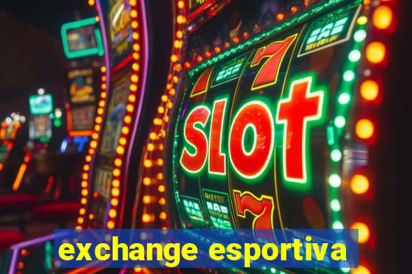 exchange esportiva